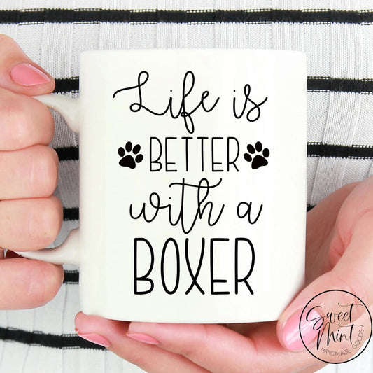 Life Is Better With A Boxer Mug