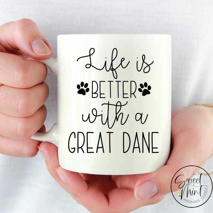 Life Is Better With A Great Dane Mug