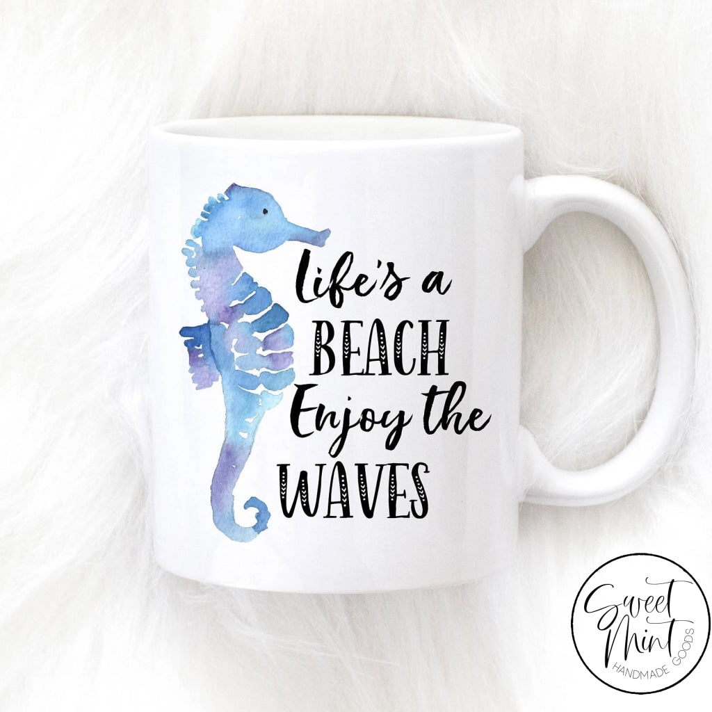 Lifes A Beach Enjoy The Waves Mug