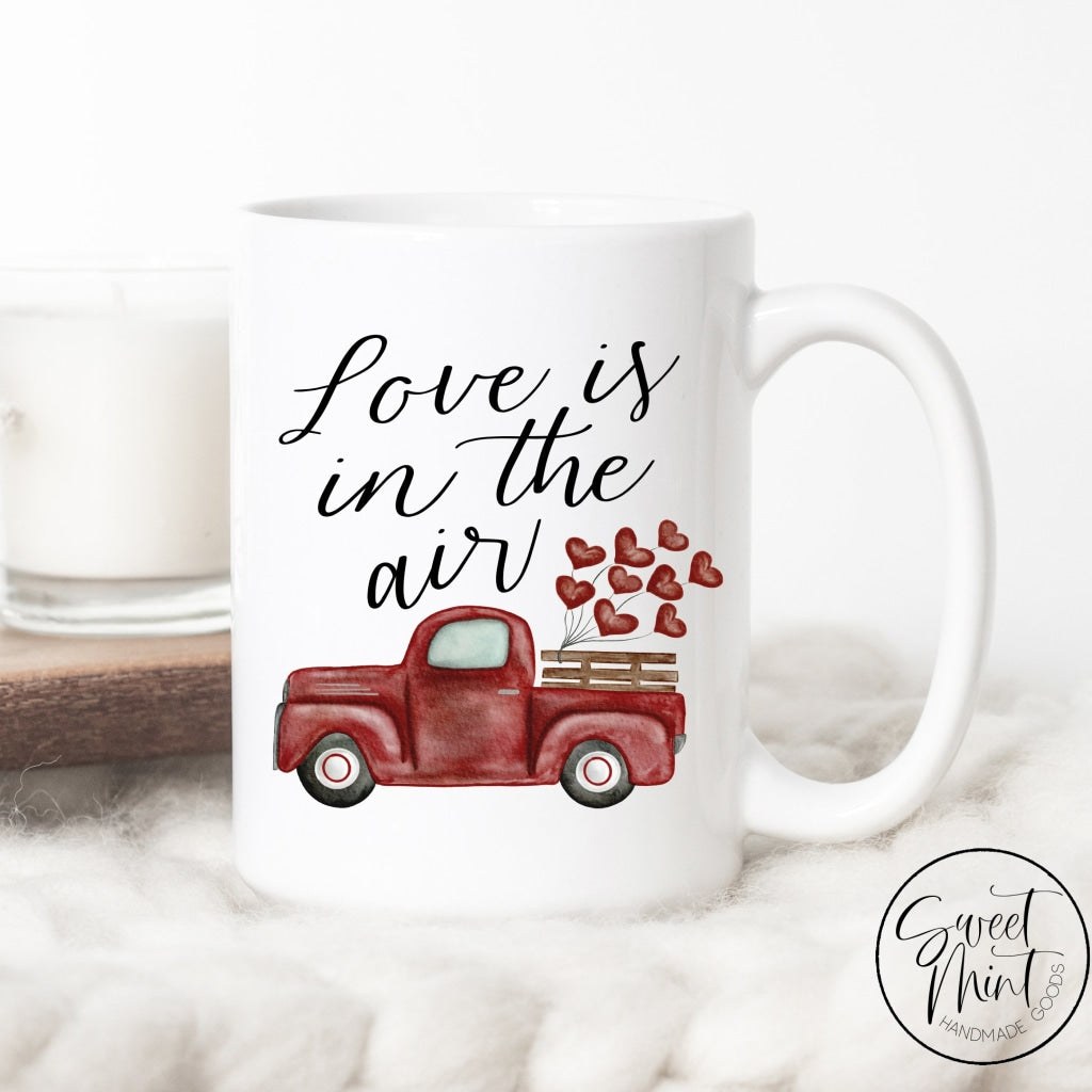 Love Is In The Air Truck - Valentines Day Mug