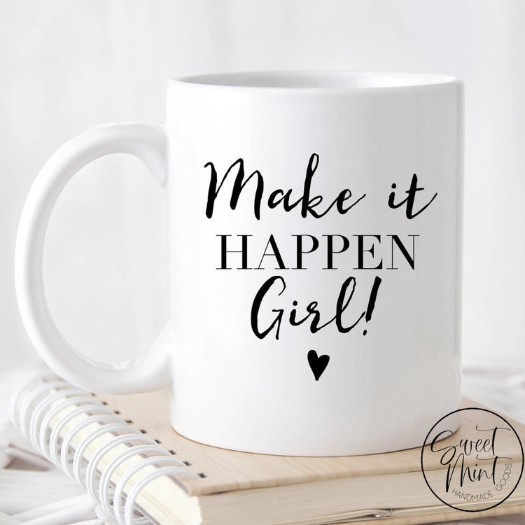 Make It Happen Girl Mug