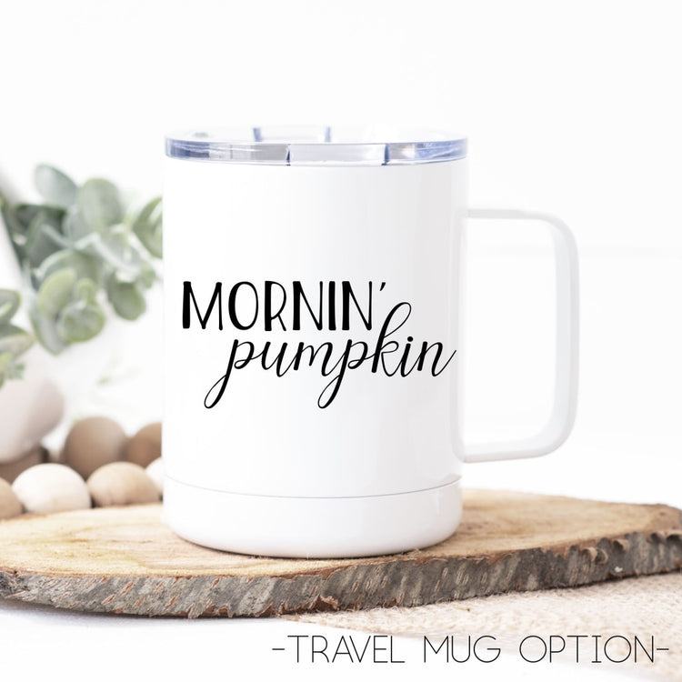 Mornin Pumpkin Mug Fall / Autumn