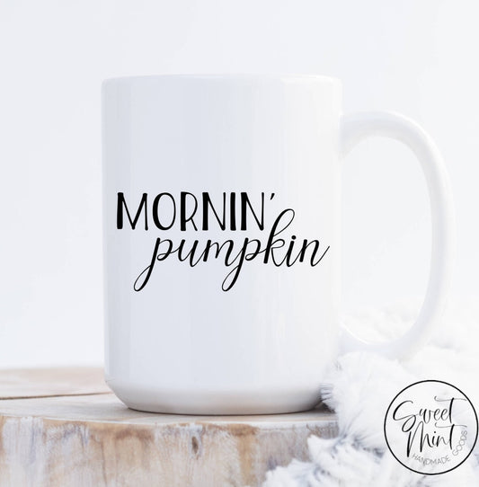 Mornin Pumpkin Mug Fall / Autumn