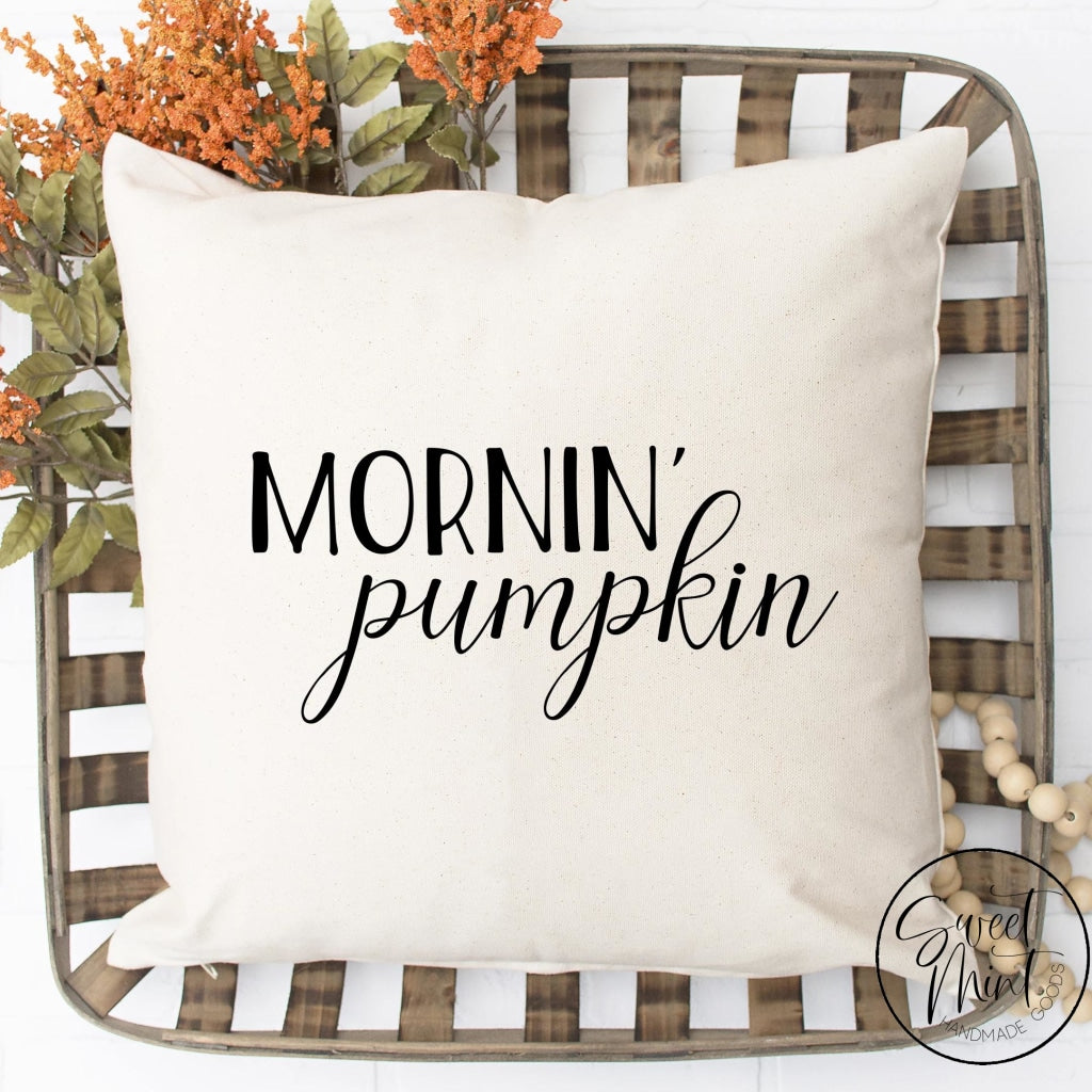 Mornin Pumpkin Pillow Cover - Morning Fall / Autumn 16X16