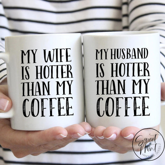 My Husband / Wife Is Hotter Than My Coffee Mug Set