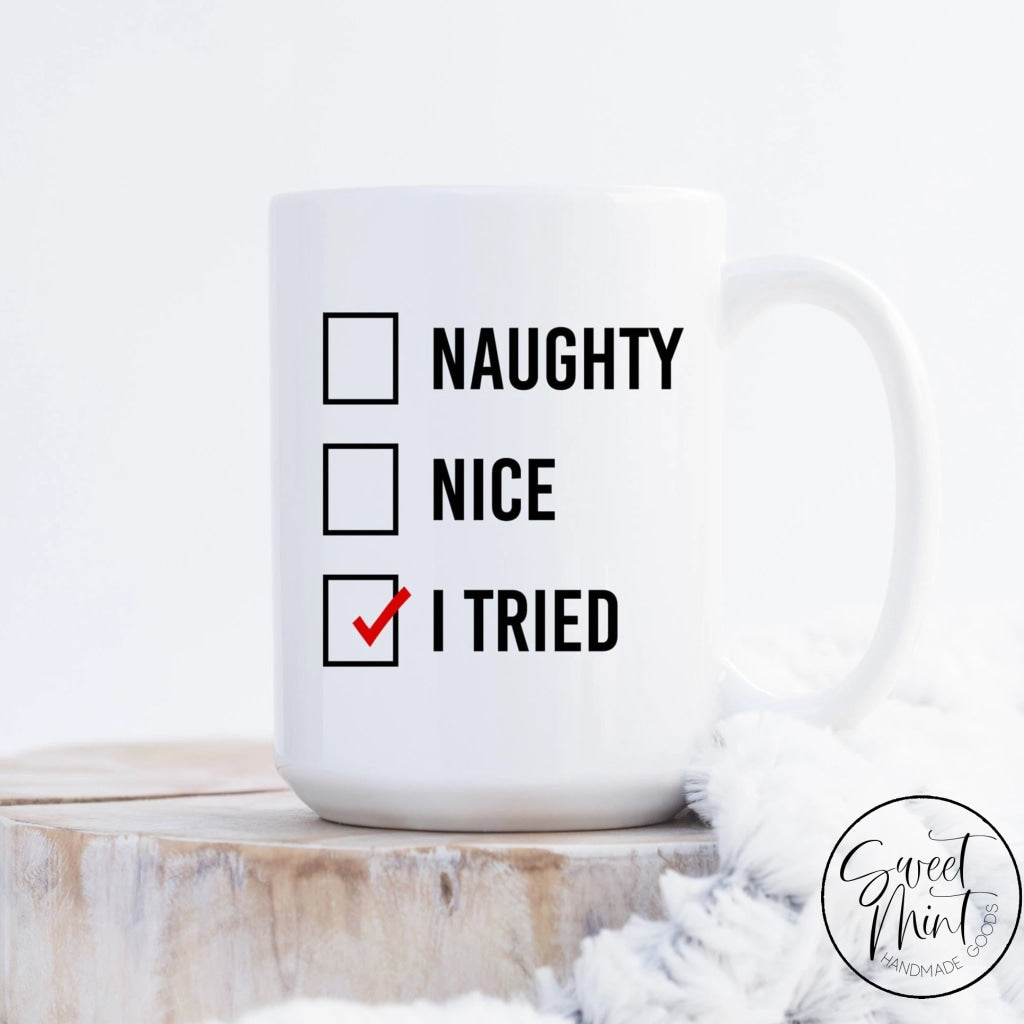 Naughty Nice I Tried Mug - Christmas