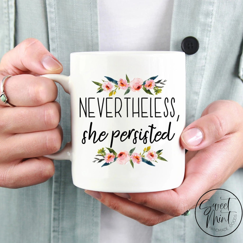 Nevertheless She Persisted Mug