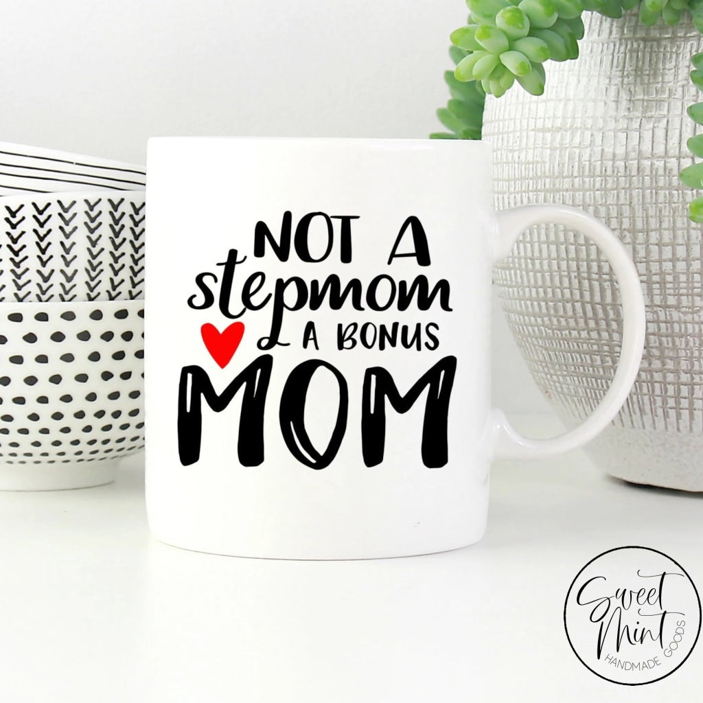 Not A Stepmom Bonus Mom Mug