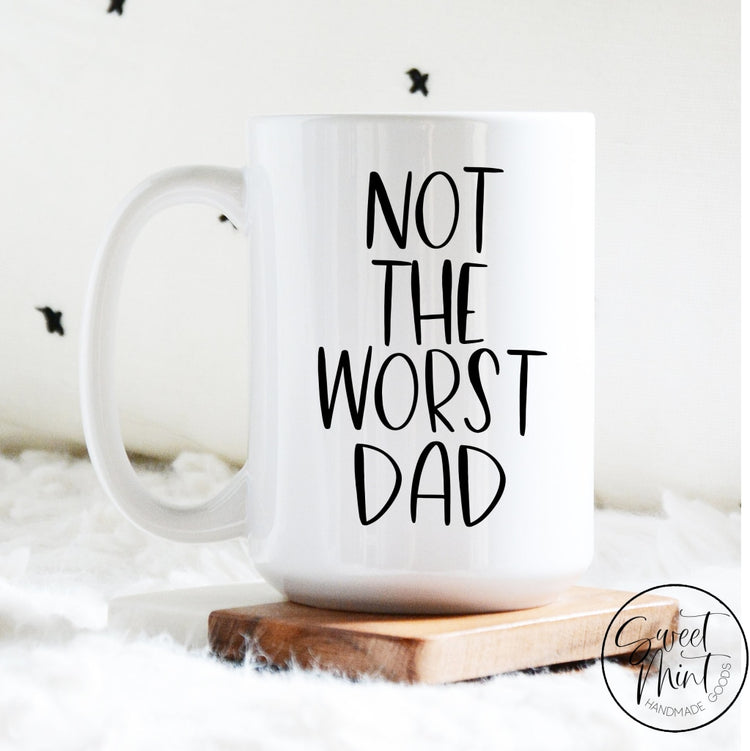 Not The Worst Dad Fathers Day Mug