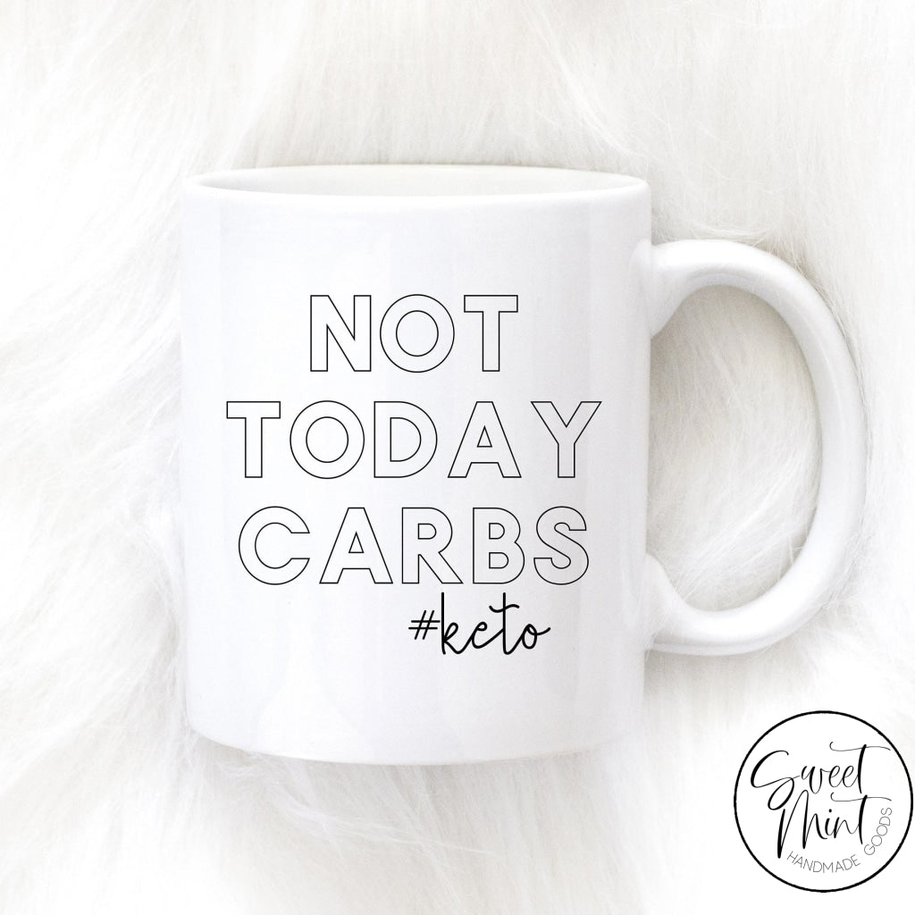 Not Today Carbs Mug