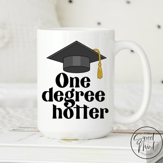 One Degree Hotter Graduation Mug