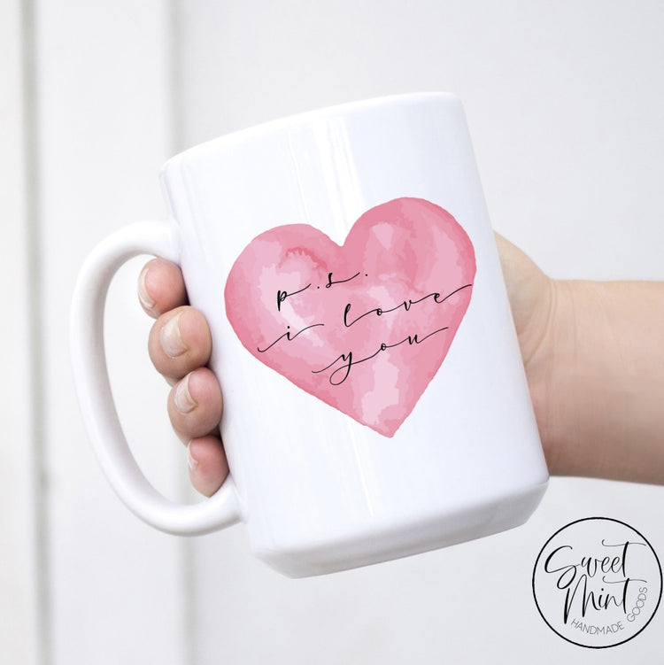 P.s. I Love You - Valentines Day Mug
