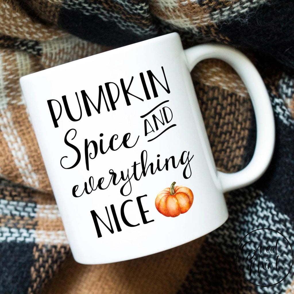 Pumpkin Spice And Everything Nice Mug Fall / Autumn