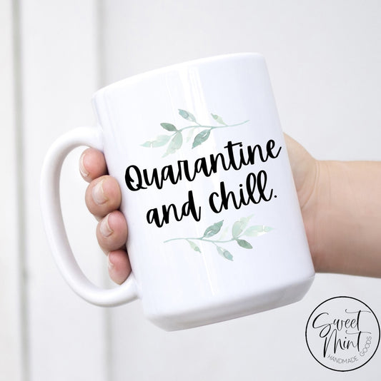 Quarantine And Chill Mug