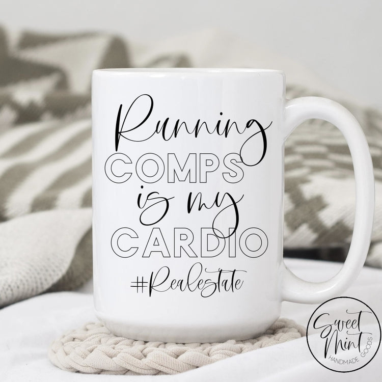 Running Comps Is My Cardio Mug - Real Estate Agent Gift