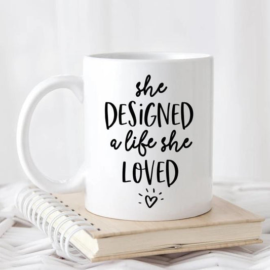 She Designed A Life Loved Mug