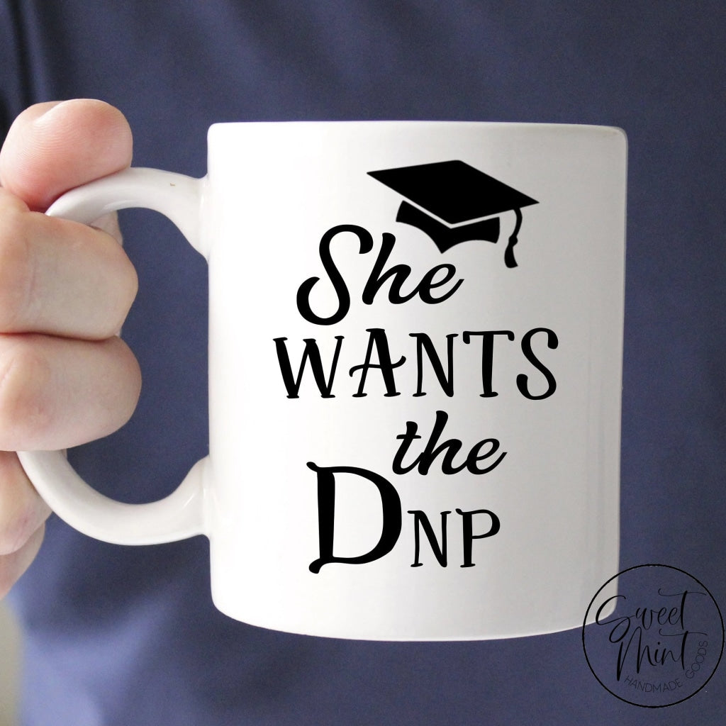She Wants The Dnp Mug Nurse Practitioner Gift
