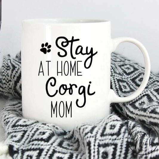 Stay At Home Corgi Mom Mug