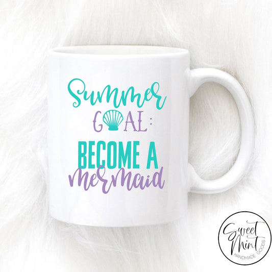 Summer Goal Become A Mermaid Mug