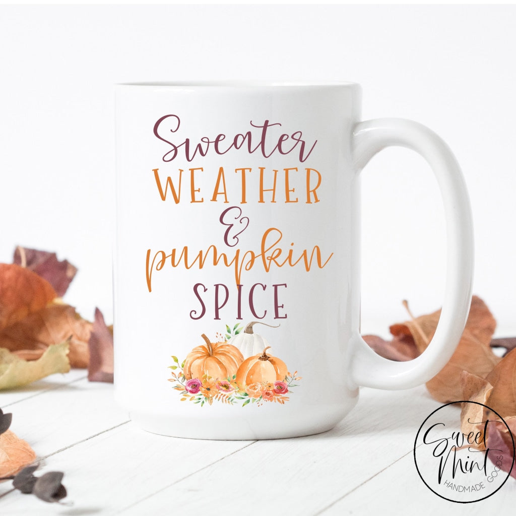 Sweater Weather And Pumpkin Spice Mug