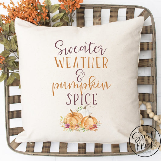 Sweater Weather And Pumpkin Spice Pillow Cover - 16 X