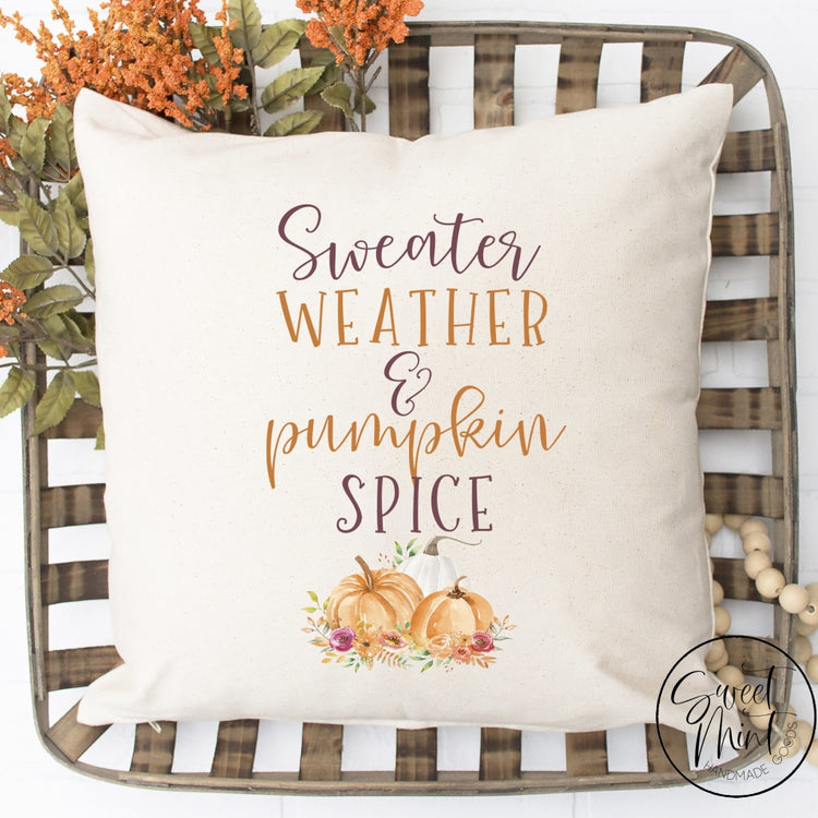 Sweater Weather And Pumpkin Spice Pillow Cover - 16 X