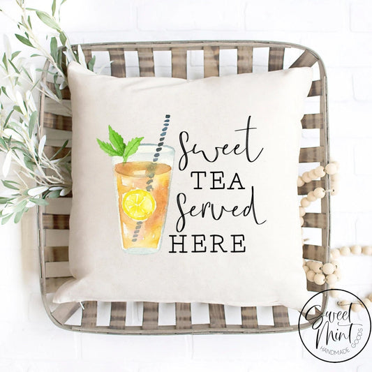 Sweet Tea Served Here Pillow Cover - 16X16