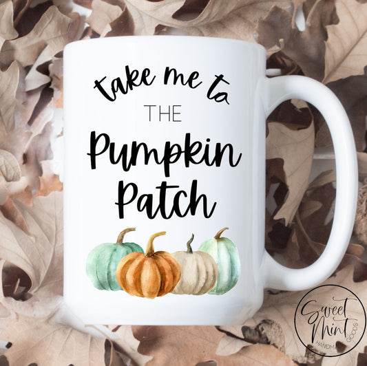 Take Me To The Pumpkin Patch Mug