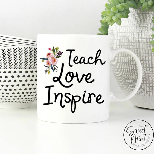 Teach Love Inspire Mug - Teacher Gift