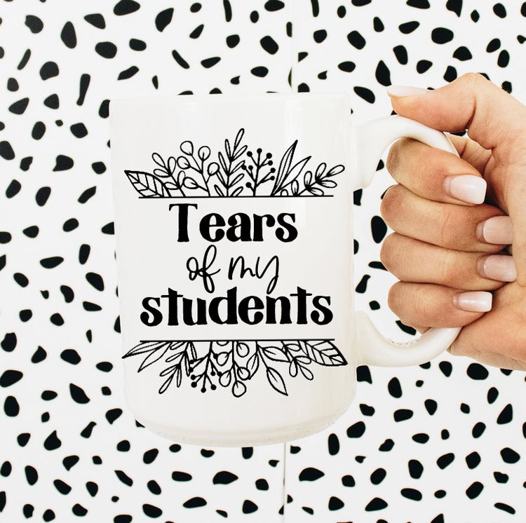 Tears of my students Mug