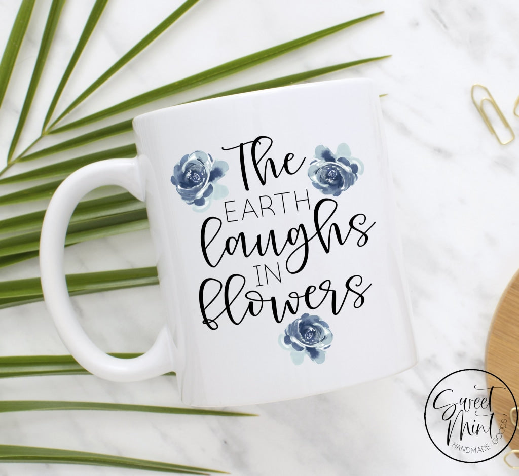 The Earth Laughs In Flowers Mug Spring