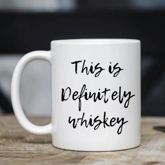 This Is Definitely Whiskey Mug