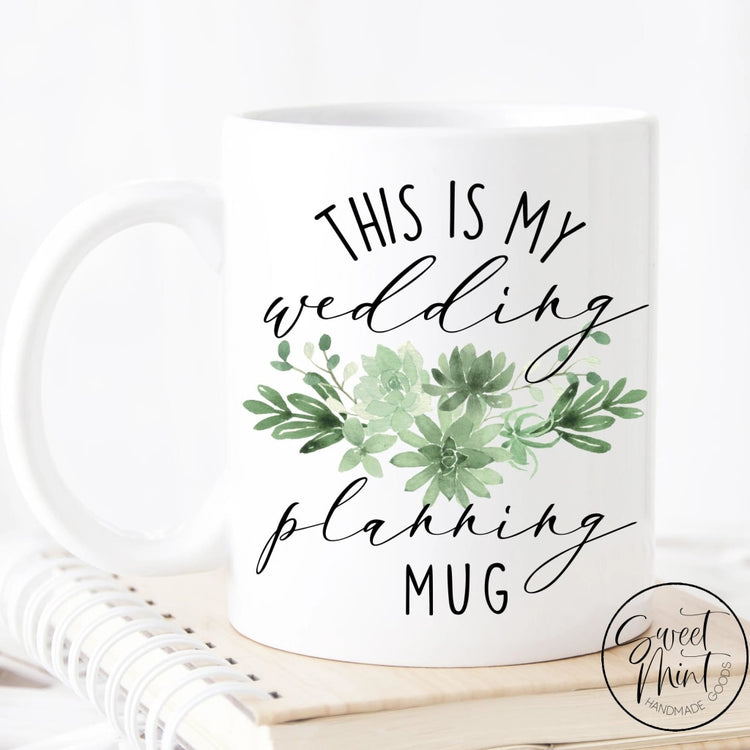 This Is My Wedding Planning Mug - Engagement Gift Mug