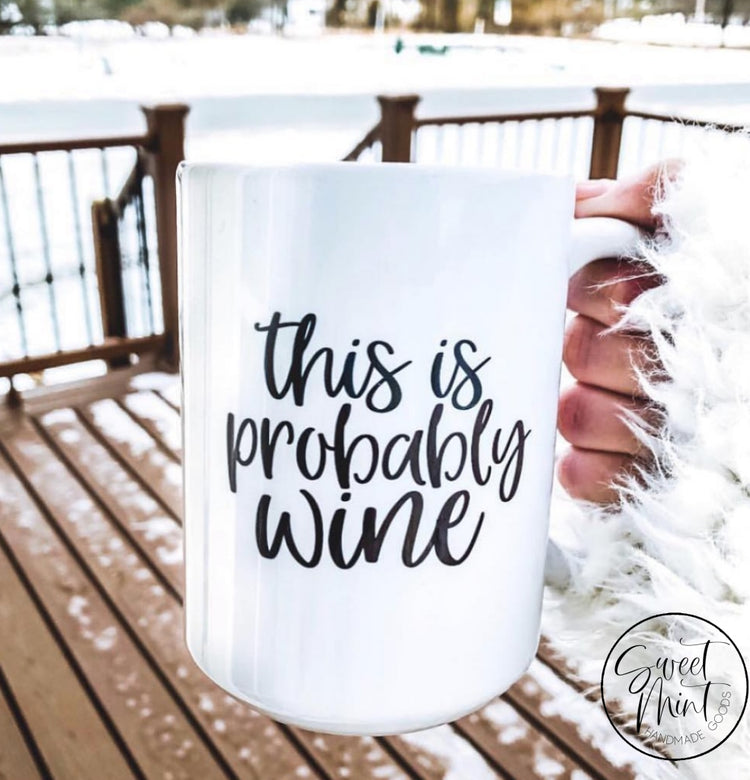 This Is Probably Wine Mug