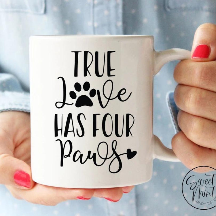 True Love Has Four Paws Mug
