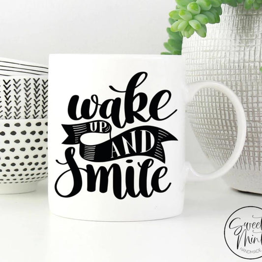 Wake Up And Smile Mug