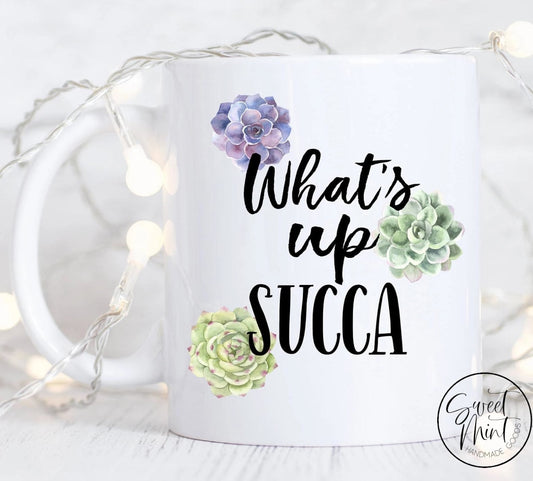 Whats Up Succa Mug