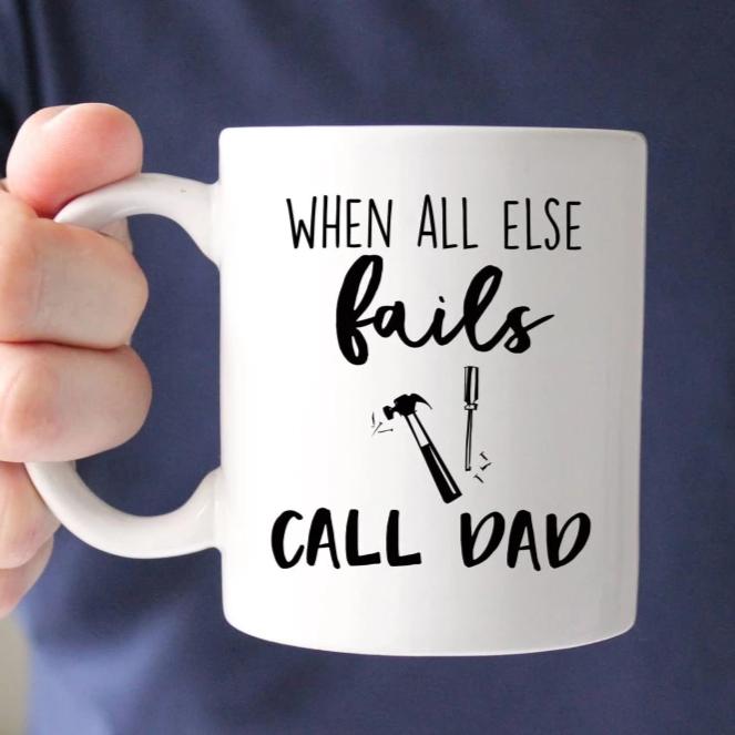 When All Else Fails Call Dad Mug