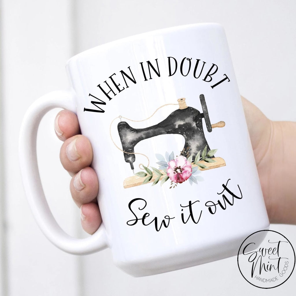 When In Doubt Sew It Out Mug