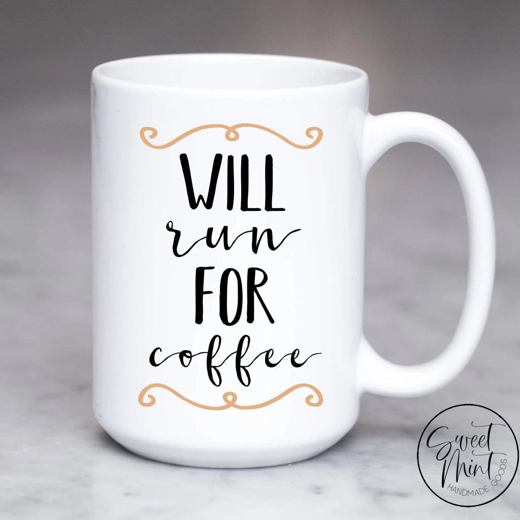 Will Run For Coffee Mug