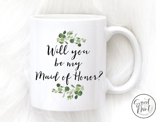 Will You Be My Maid Of Honor Mug