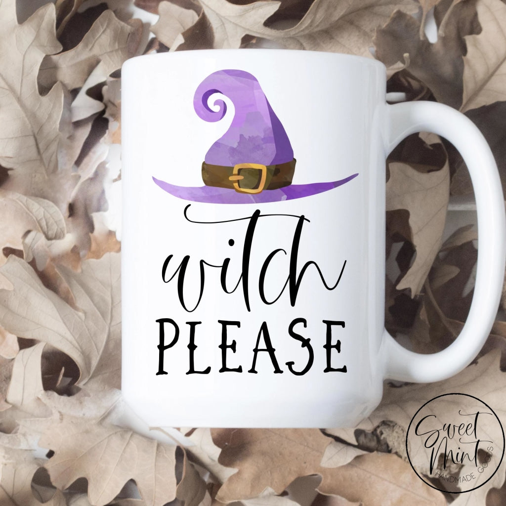 Witch Please Mug - Fall / Autumn Mug