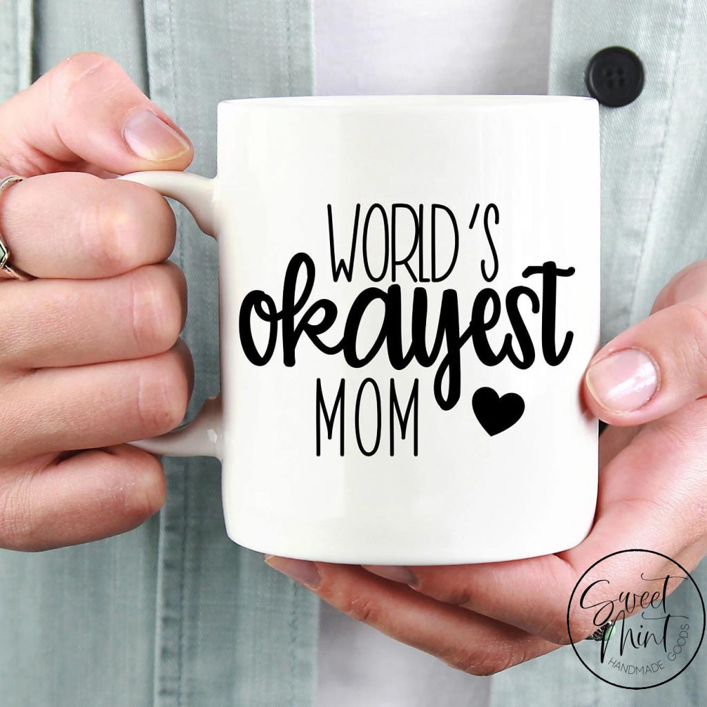Worlds Okayest Mom Mug