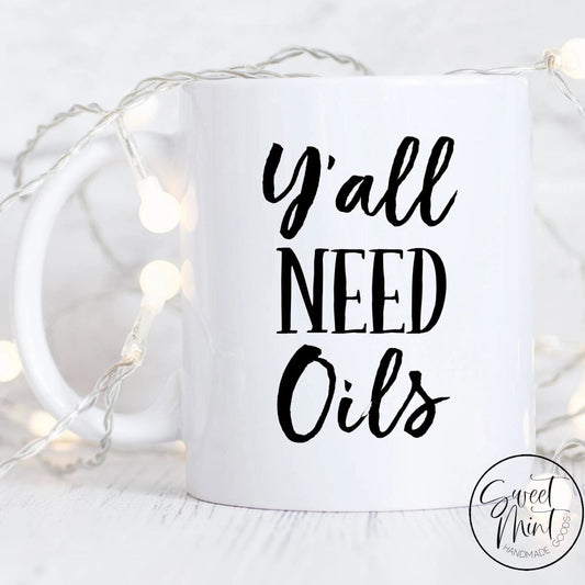Yall Need Oils Mug