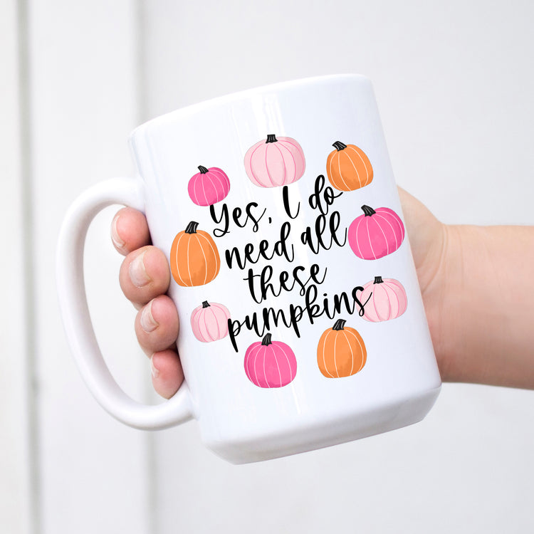 Yes, I do need all these pumpkins Mug