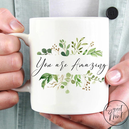 You Are Amazing Mug