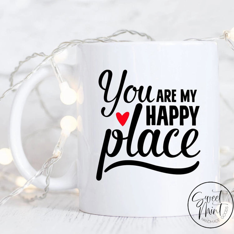 You Are My Happy Place Mug