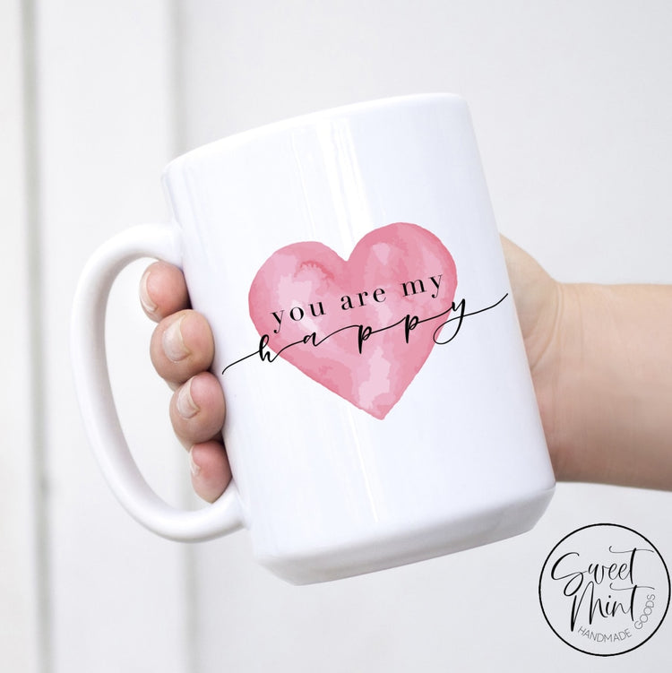 You Are My Happy - Valentines Day Mug