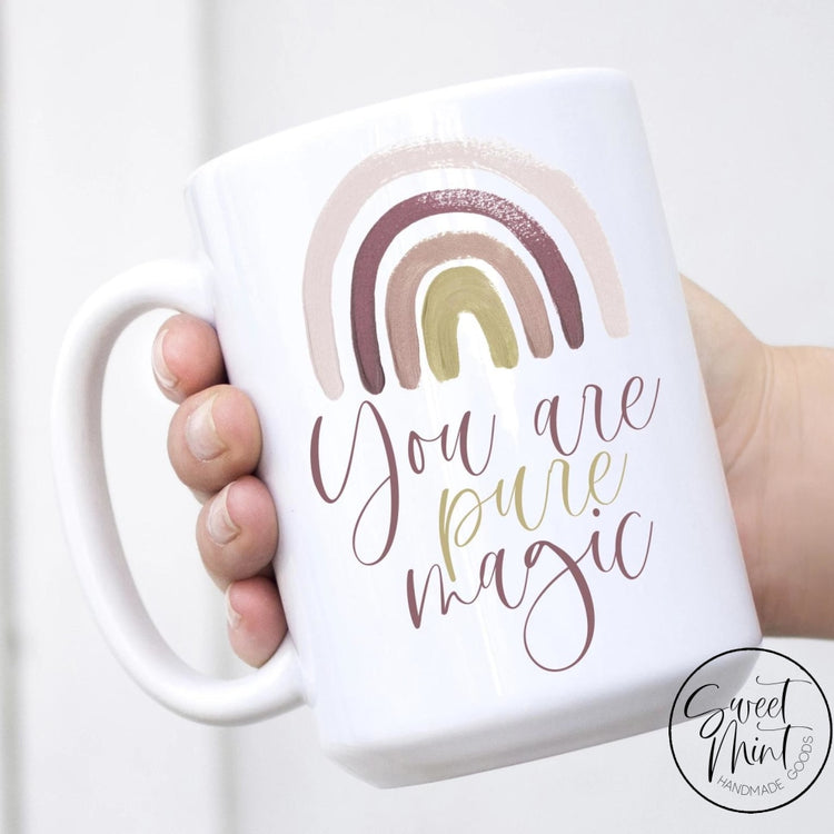 You Are Pure Magic Mug - Rainbow Mug Motivational Inspirational
