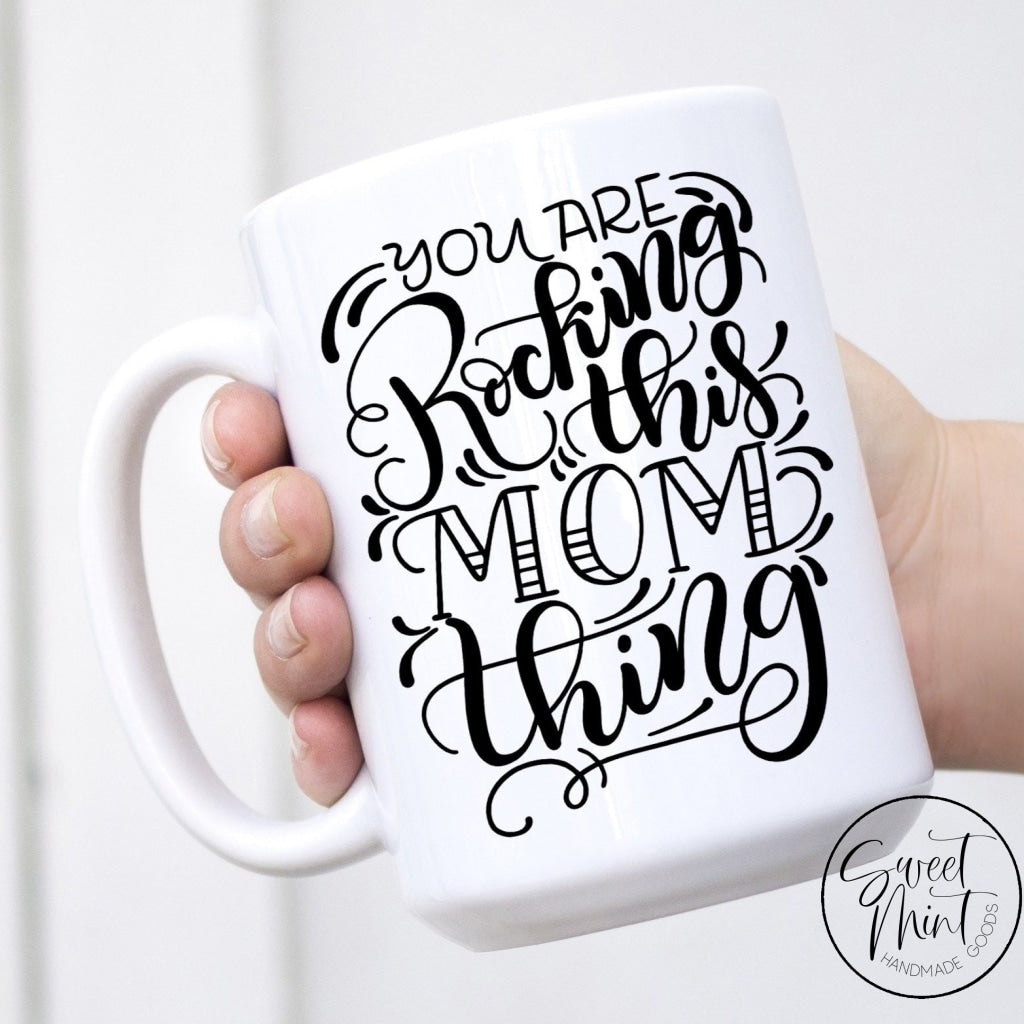 You Are Rocking This Mom Thing Mug